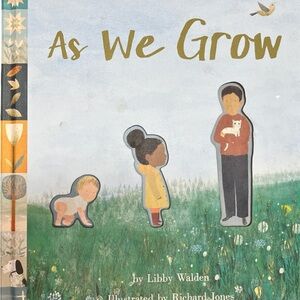 “As We Grow” by Libby Walden Hardcover Children’s Book